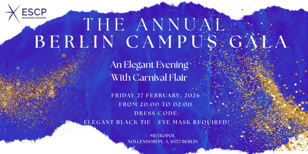 ESCP Berlin campus Annual Gala, Friday 27, February, 2026, at 7pm - Metropol, Berlin ESCP Berlin campus Annual Gala, Friday 27, February, 2026, at 7pm - Metropol, Berlin